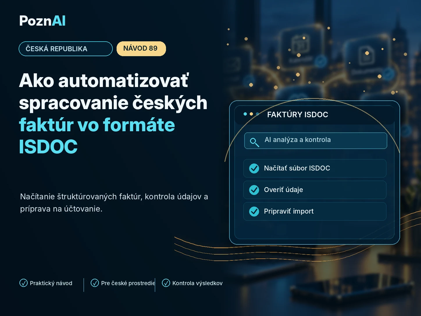 Ako automatizovať spracovanie českých faktúr vo formáte ISDOC
