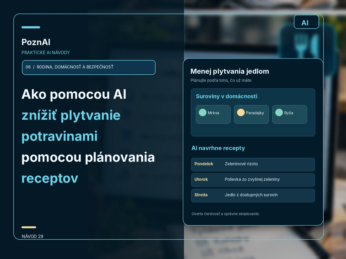 Ako pomocou AI znížiť plytvanie potravinami: naplánujte recepty z toho, čo už máte doma